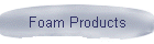 Foam Products